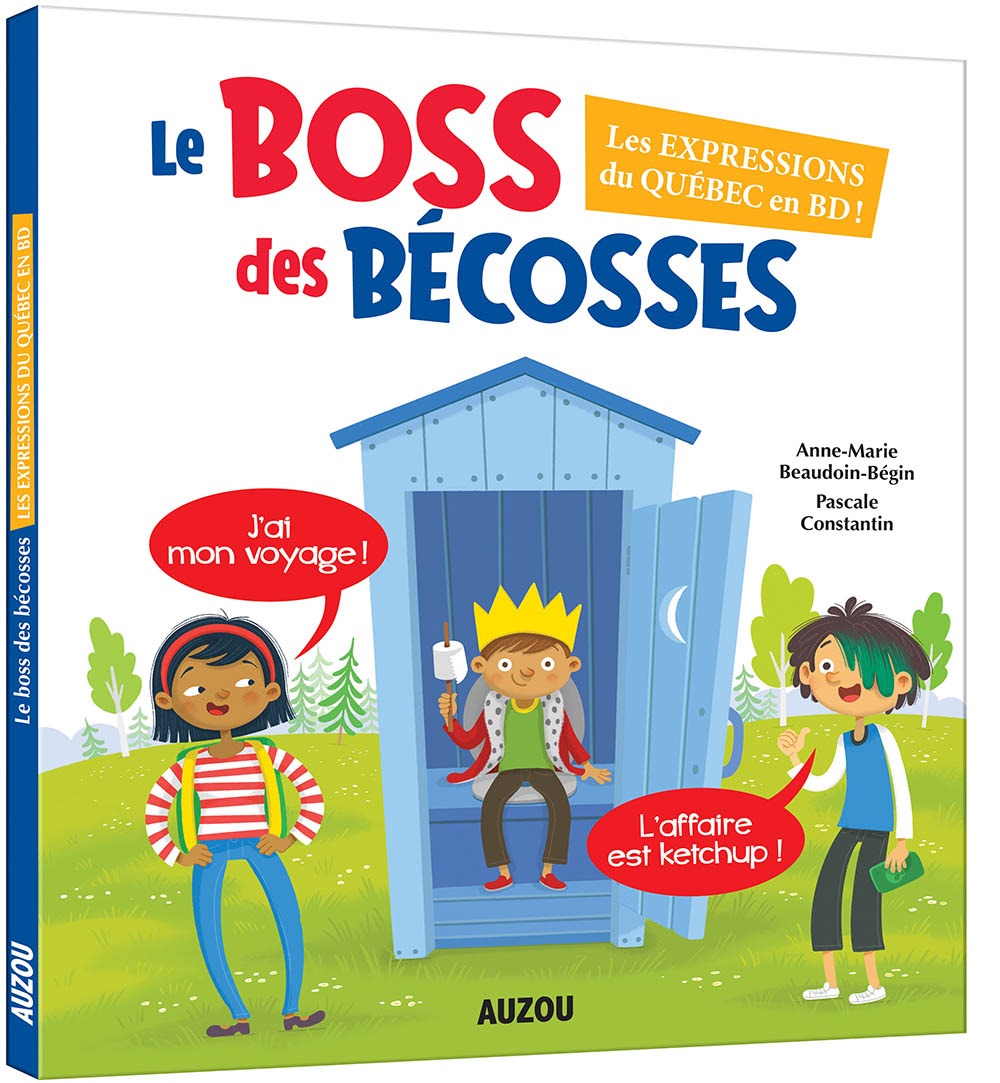 Livre -  Le Boss Des Bécosses Les Expressions Du Québec En BD !