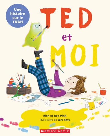 Livre - Ted et moi : Une histoire sur le TDAH