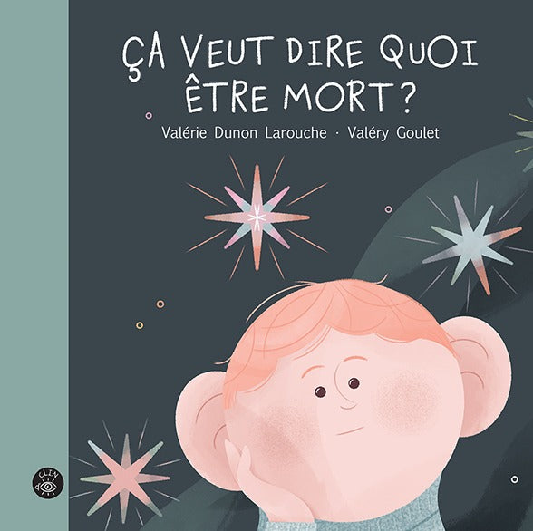 Livre - Ça veut dire quoi être mort ?