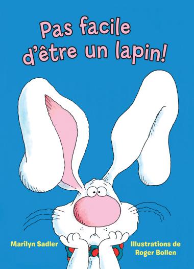 Livre - Pas facile d'être un lapin !