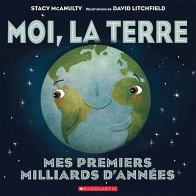 Livre - Moi, la terre : mes premiers milliards d'années