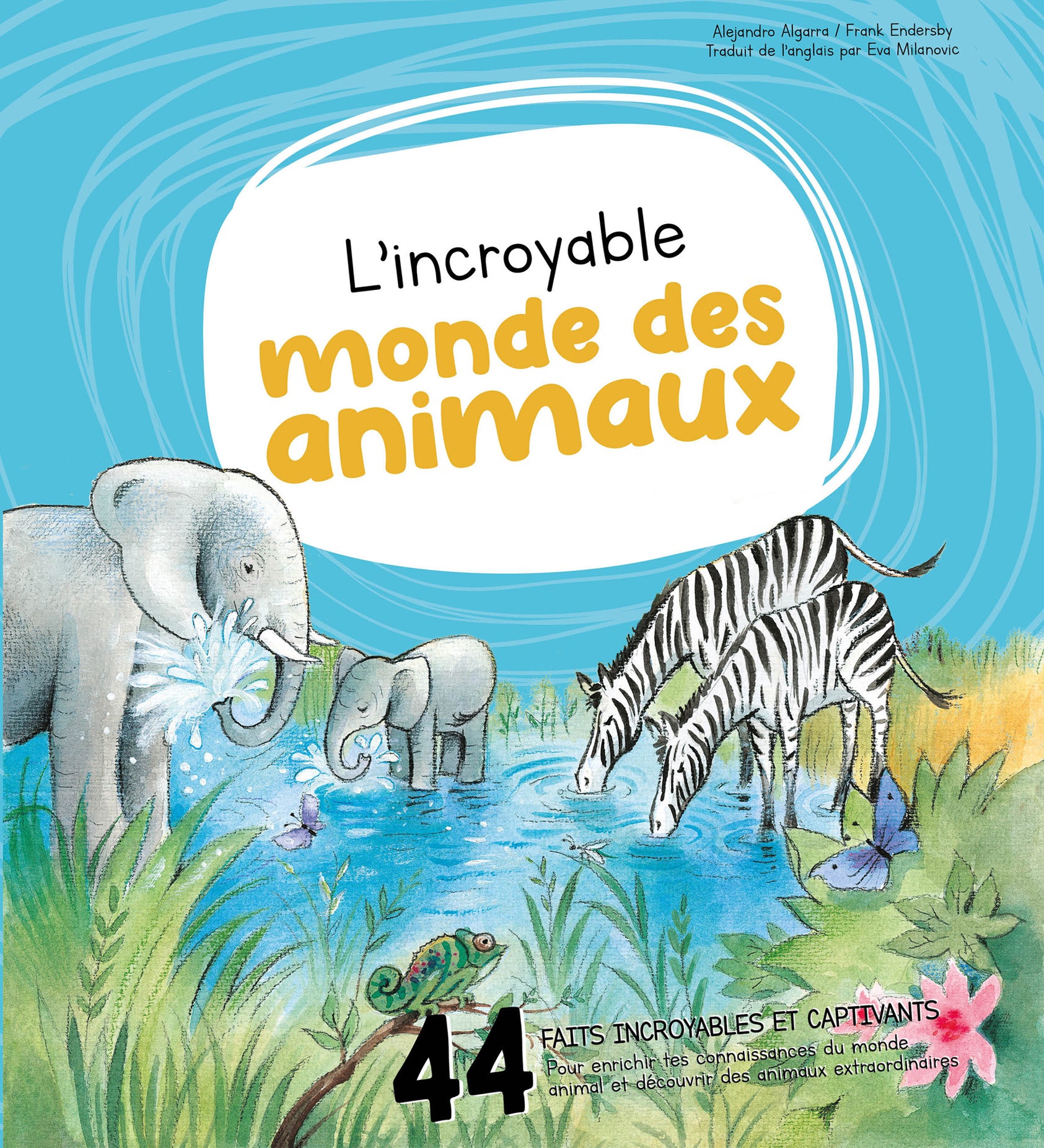 LE MONDE INCROYABLE DES ANIMAUX- LA COLLECTION POUR BIEN GRANDIR