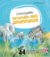 LE MONDE INCROYABLE DES ANIMAUX- LA COLLECTION POUR BIEN GRANDIR