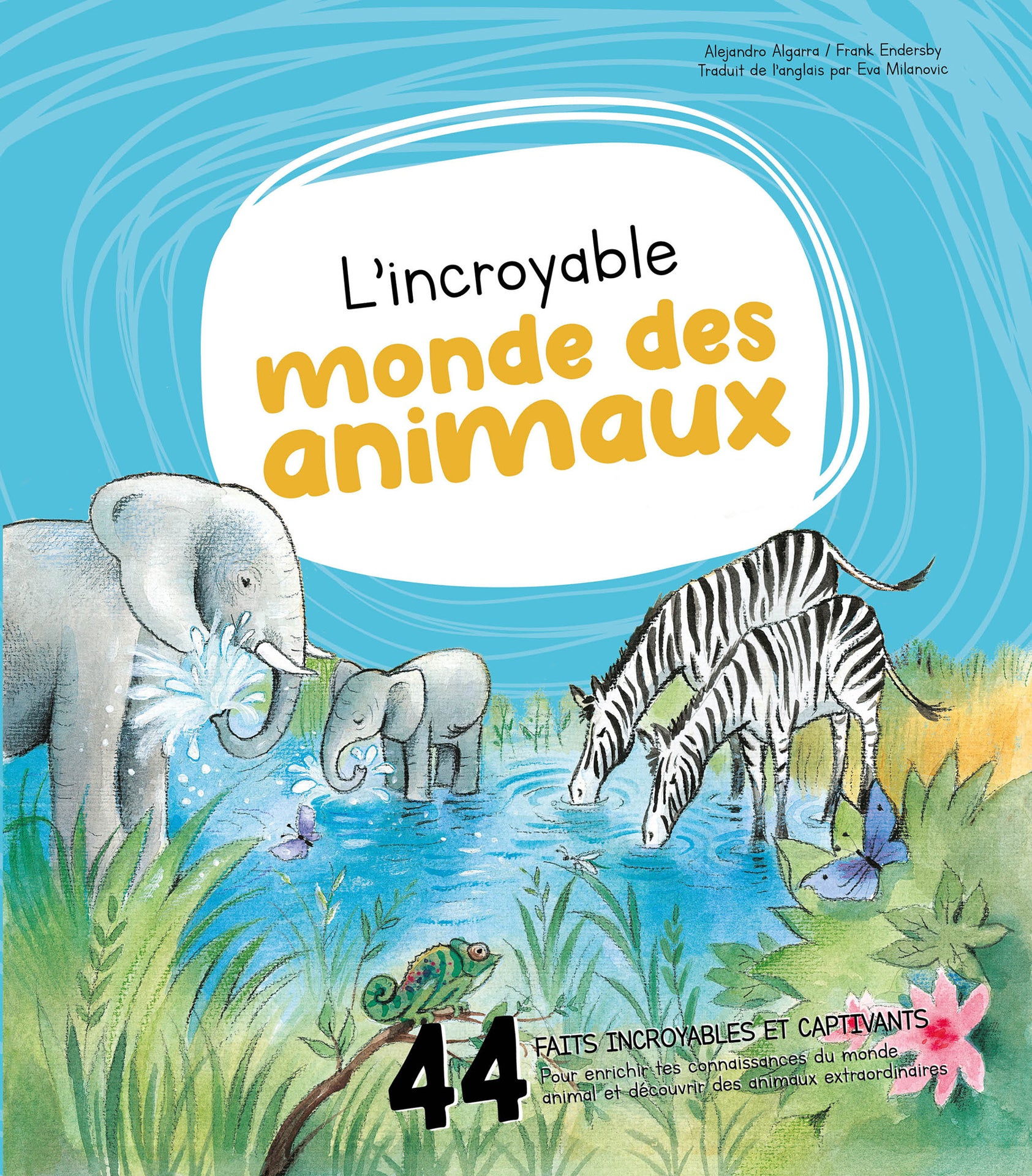 LE MONDE INCROYABLE DES ANIMAUX- LA COLLECTION POUR BIEN GRANDIR