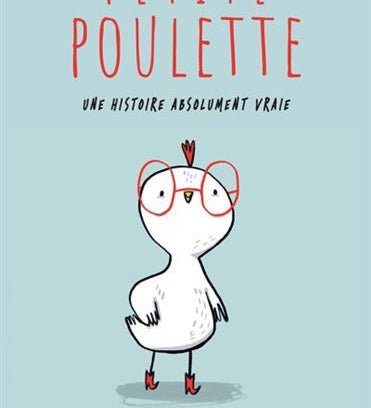 Petite Poulette : Une histoire absolument vraie