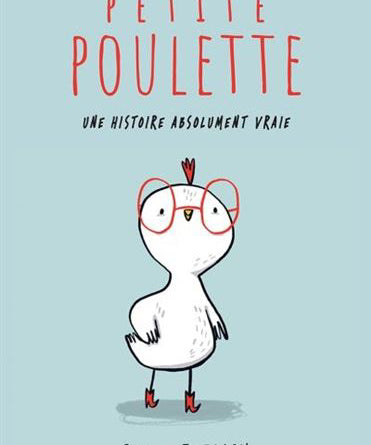Petite Poulette : Une histoire absolument vraie